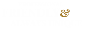Professional friendly and always unique